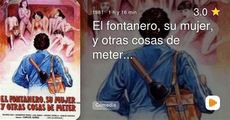 mujer con fontanero|El fontanero, su mujer, y otras cosas de meter (1981).